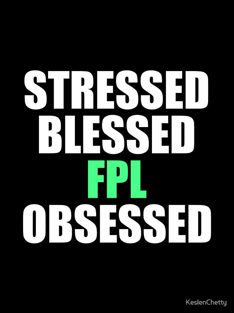 Stressed Blessed FPL Obsessed by KeslenChetty
