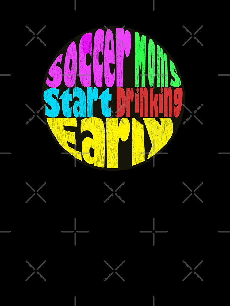 Soccer Moms Start Drinking Early - Color by FlyRC