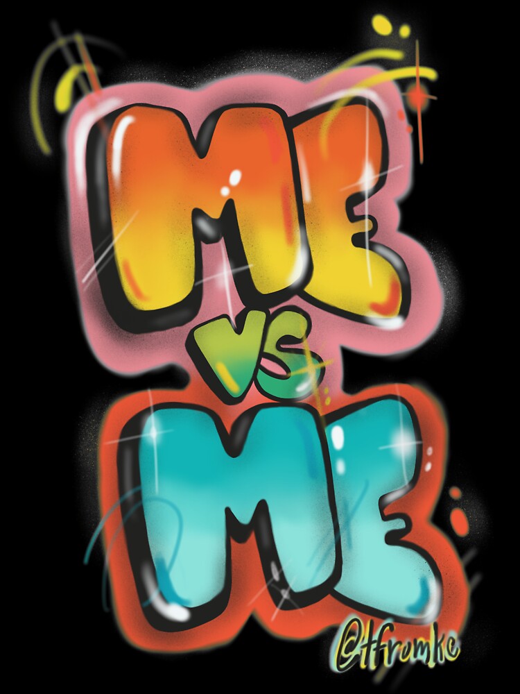me VS me by scruggstiana