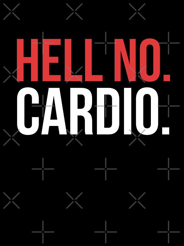 Hell No Cardio by Mad Over Store