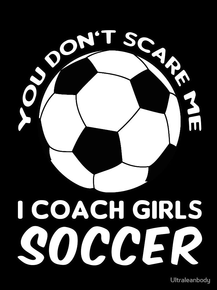 Soccer Girl's Coach by Ultraleanbody