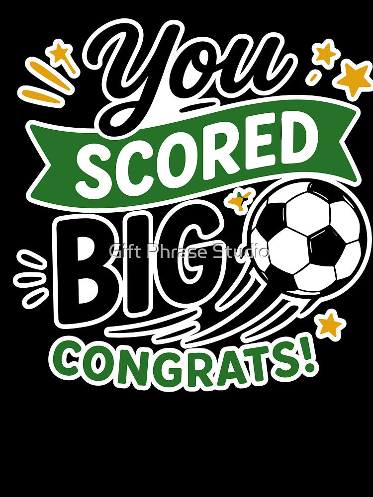 You Scored Big – Soccer Congrats Celebration by Gift Phrase Studio