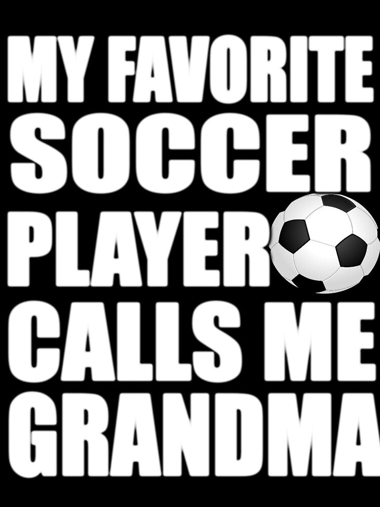 My Favorite Soccer Player Calls Me Grandma Gift by Kiwi-Tienda2017