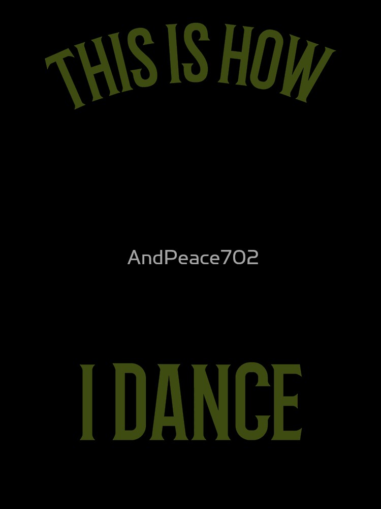 This is how I Dance by AndPeace702