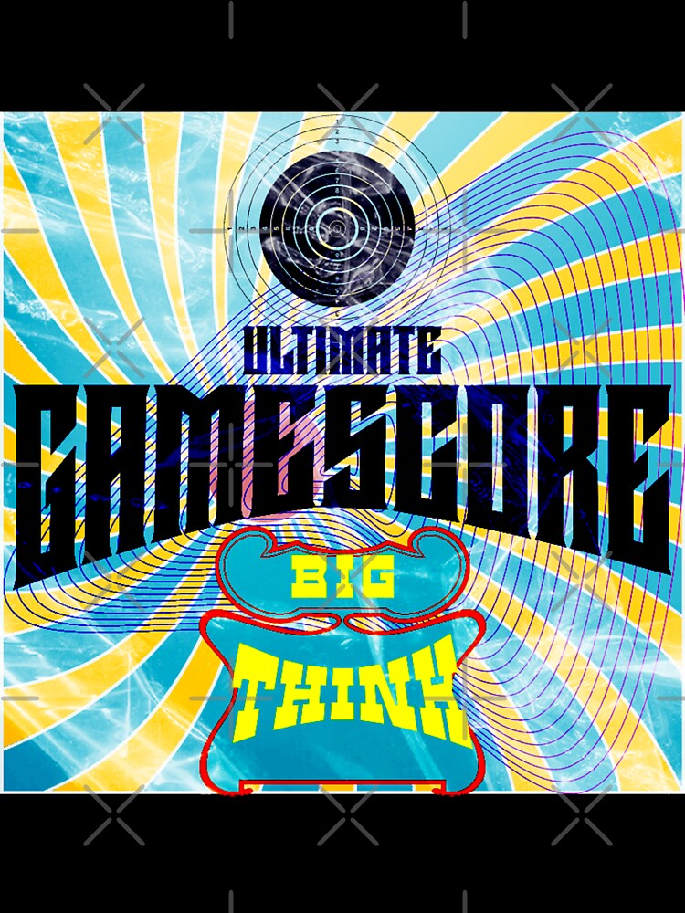 Ultimate Game Score Big Think by Creativeart10
