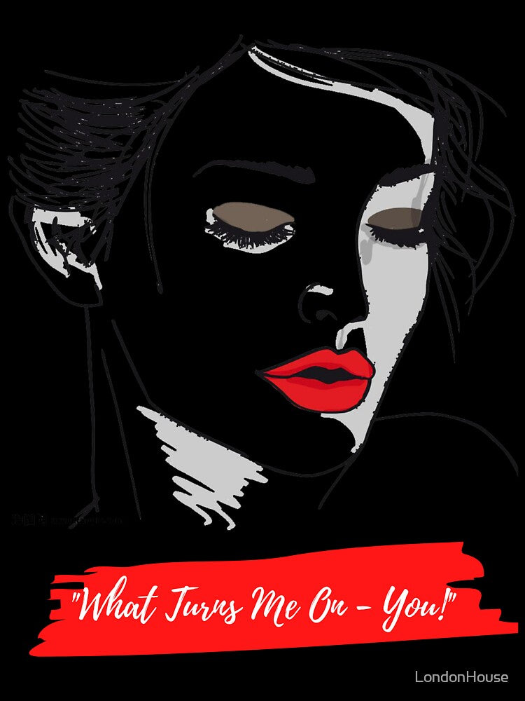"What Turns Me On - You!" by LondonHouse