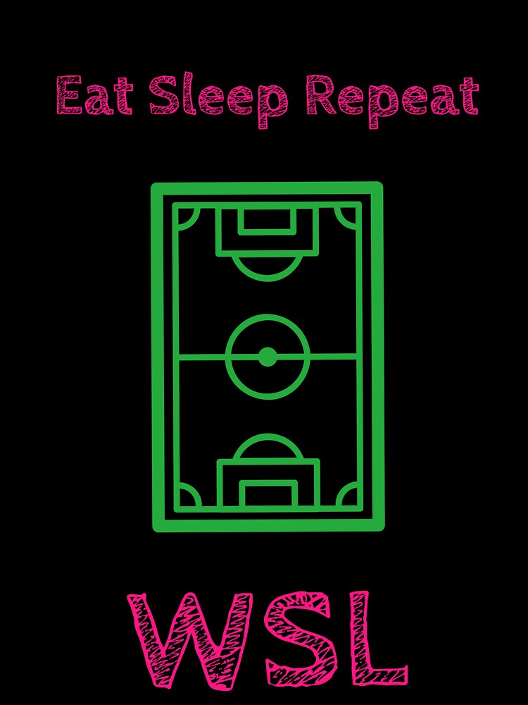 Eat Sleep Repeat WSL Women's Football Pitch T-Shirt – Womens Super League Soccer Fan Tee by WhackingTax