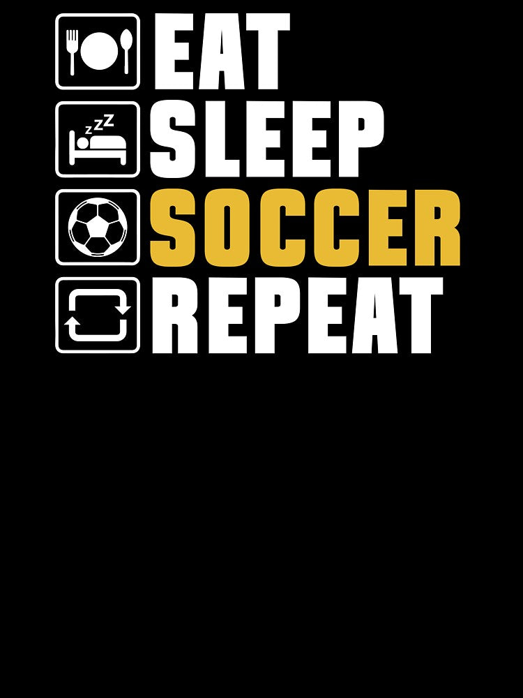 eat sleep soccer repeat by ThreadBeat