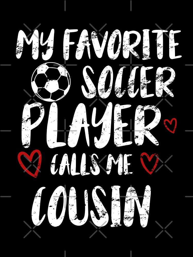 my favorite soccer player call me cousin, funny gift idea for cousin football lovers by KHELISTORE