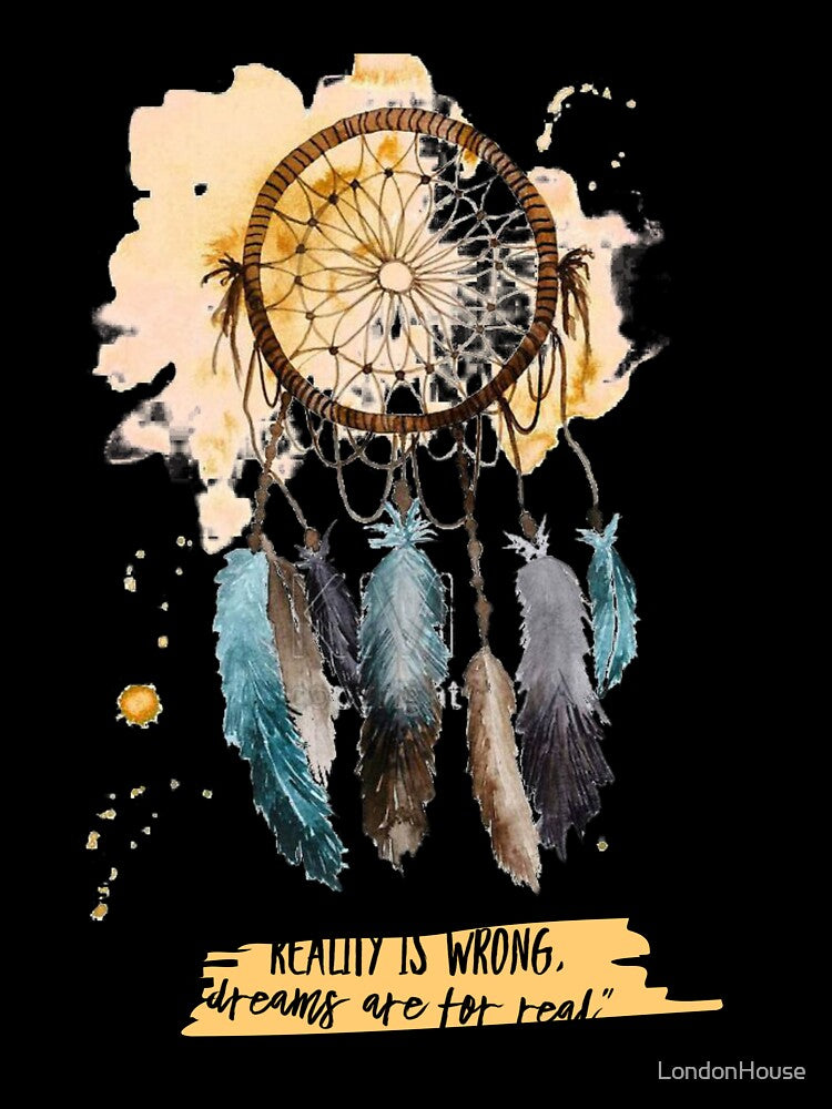 "Reality Is Wrong, Dreams Are For Real" by LondonHouse