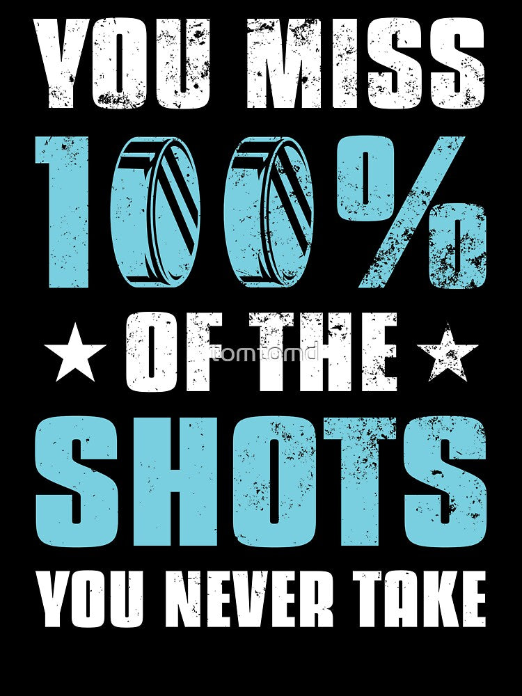 Funny Ice Hockey Player You Miss 100% Of The Shots Gift by tomtomd