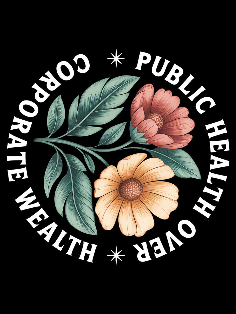 Public Health Over Corporate Wealth by PatriciaIHensle