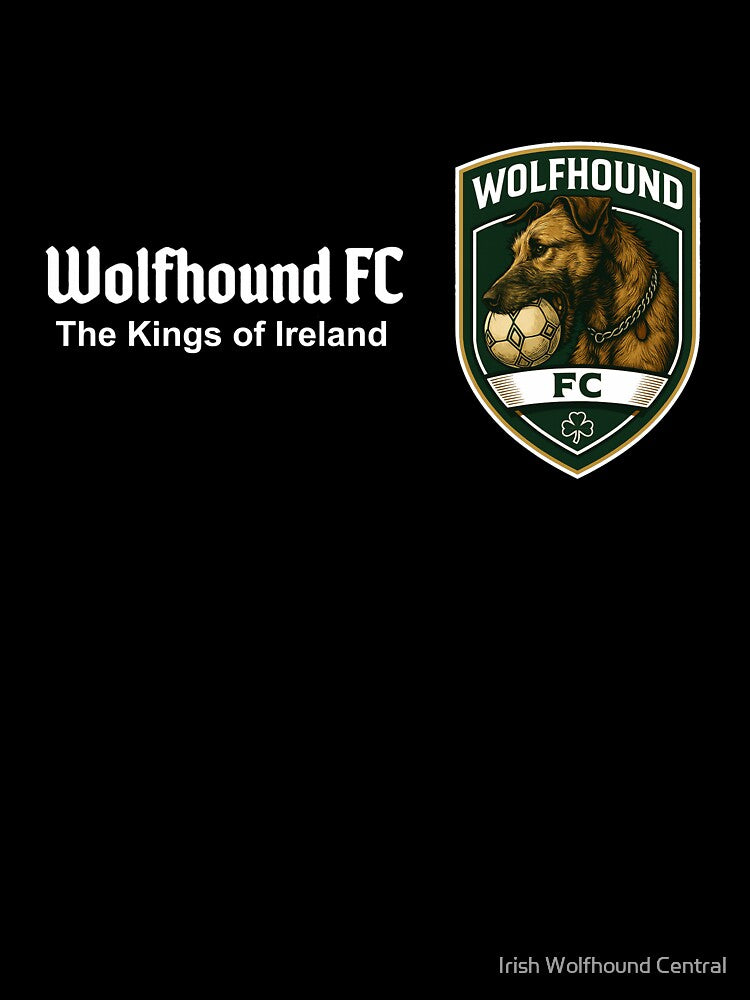Wolfhound FC - Kings of Ireland - Irish Wolfhound with soccer ball in mouth - white font by Irish Wolfhound Central