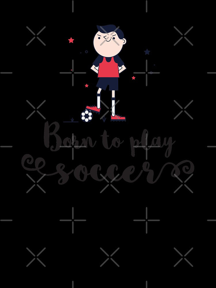 Born To Play Soccer by 4AllTimes
