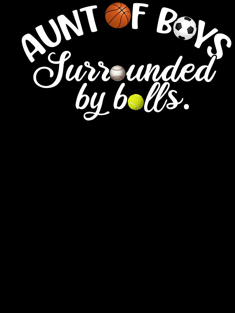 Aunt Of Boys, Surrounded By Balls, Funny Aunt Gift by FuntasticDez
