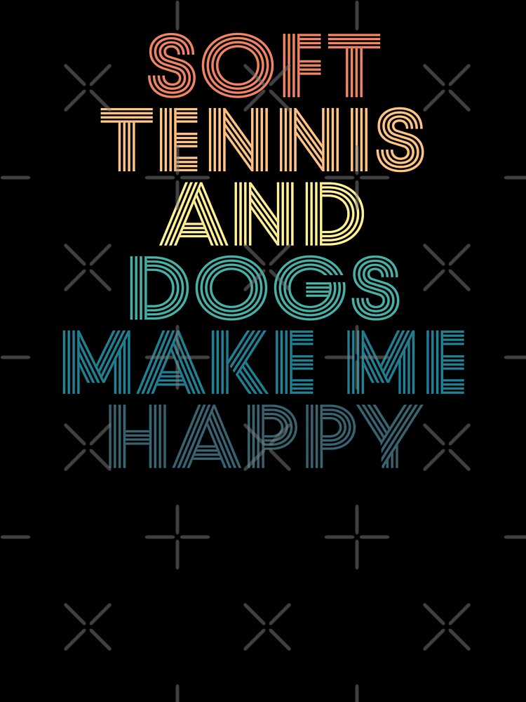 Soft tennis And Dogs Make Me Happy- Gift for Soft tennis & Dogs Fans by kindxinn