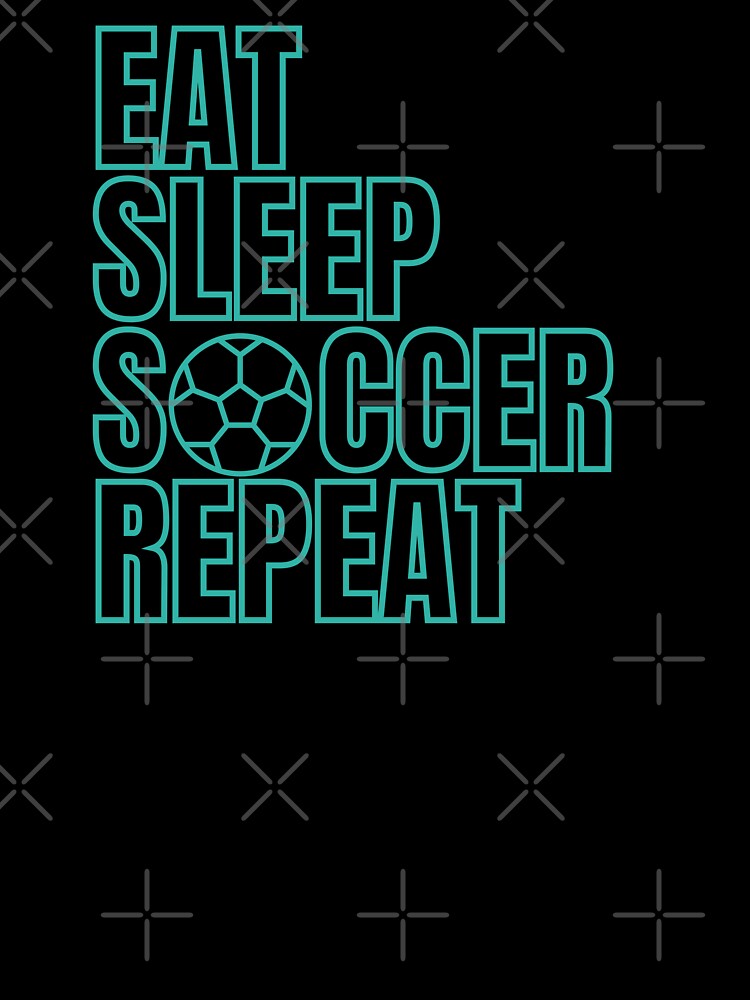 Eat Sleep Soccer Repeat by Rhu Creations