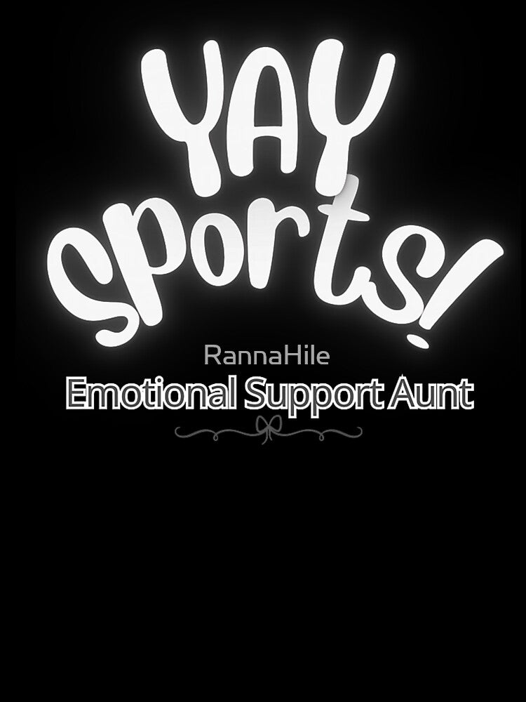 Yay Sports Emotional Support Aunt Funny Sarcastic Sports Fan Game Day Outfit by RannaHile