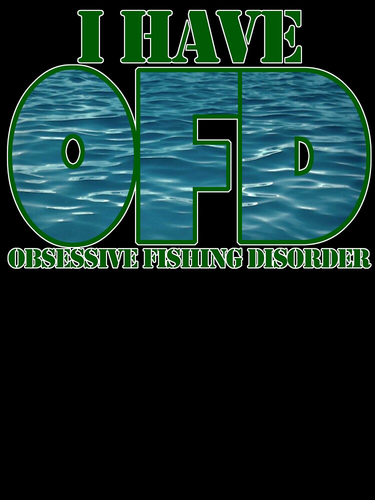 I Have OFD Obsessive Fishing Disorder by Fairyjam