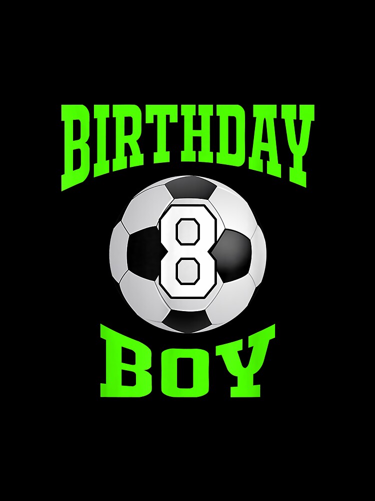 8 th Birthday Boy Shirt - Soccer T- Shirt 8 years old kid by TammyFlanery