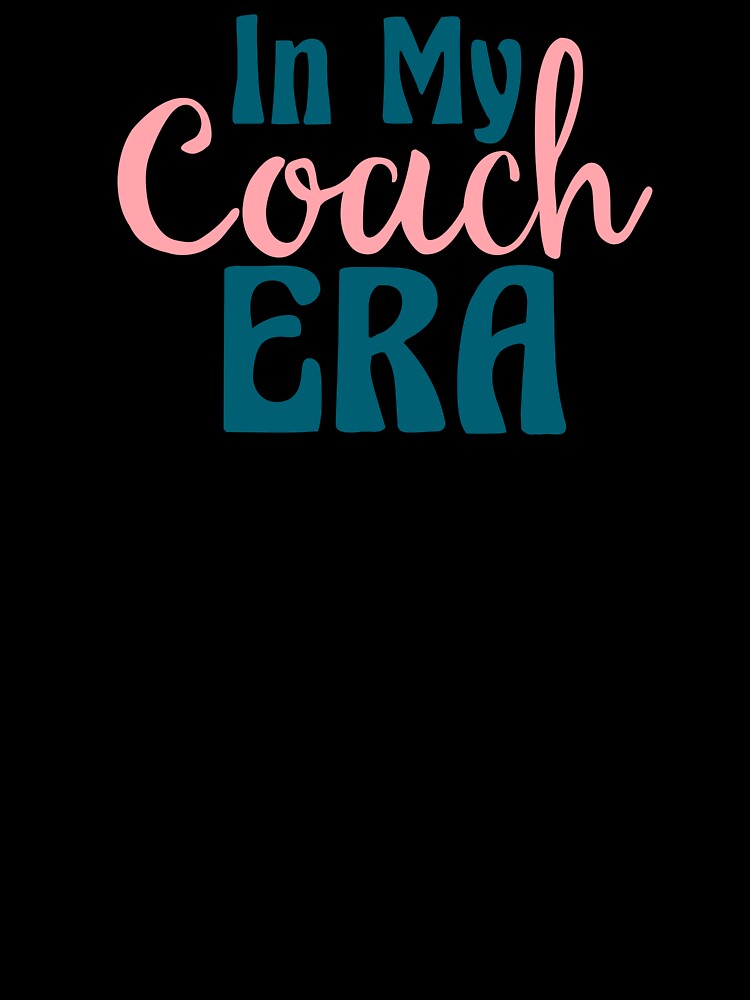 In My Coach Era | Coach | Sports | Swim Coach | Cheer Coach | Coach Gift by ShoniwDesigns