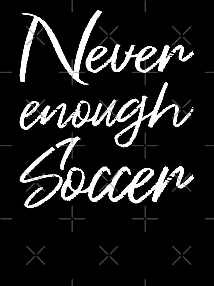 Never Enough Soccer II by Lemon Pepper