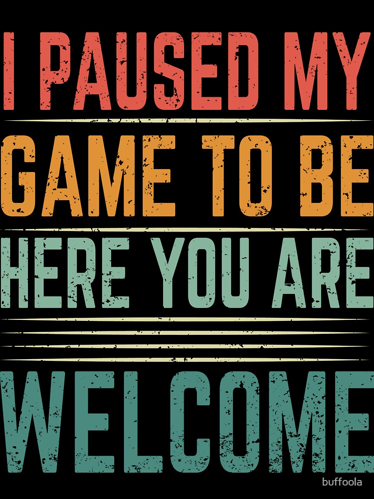 Game Pause Welcome Statement by buffoola