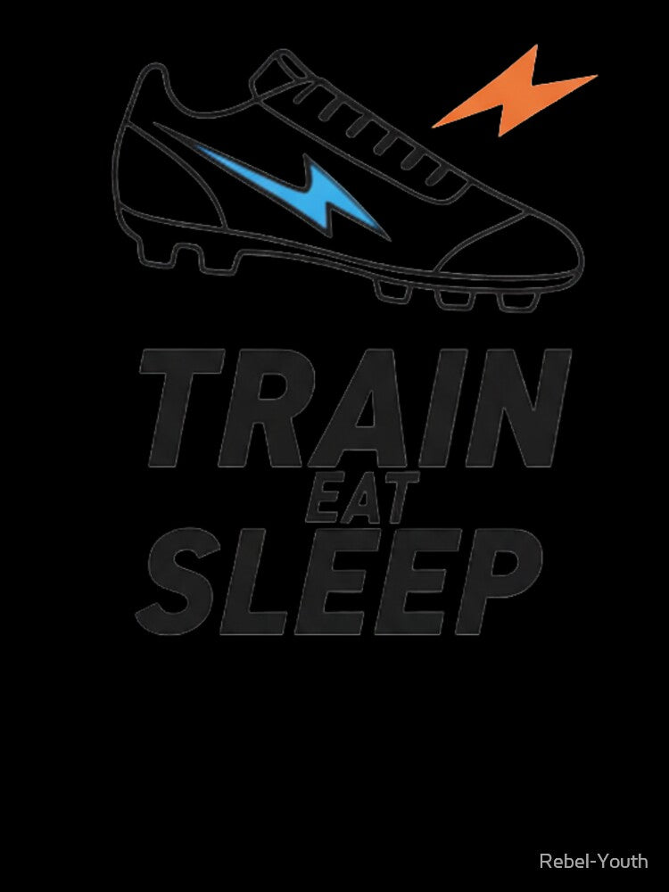 A football boot with the powerful motto Train Eat Sleep. by Rebel-Youth