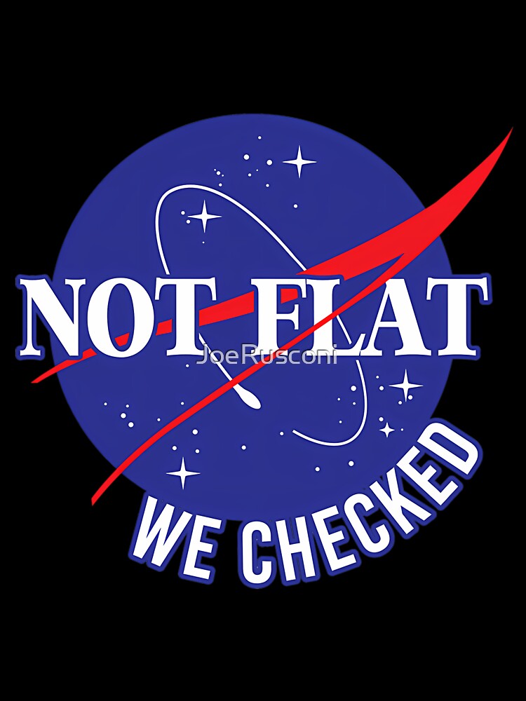 Nasa Not Flat We Checked by JoeRusconi