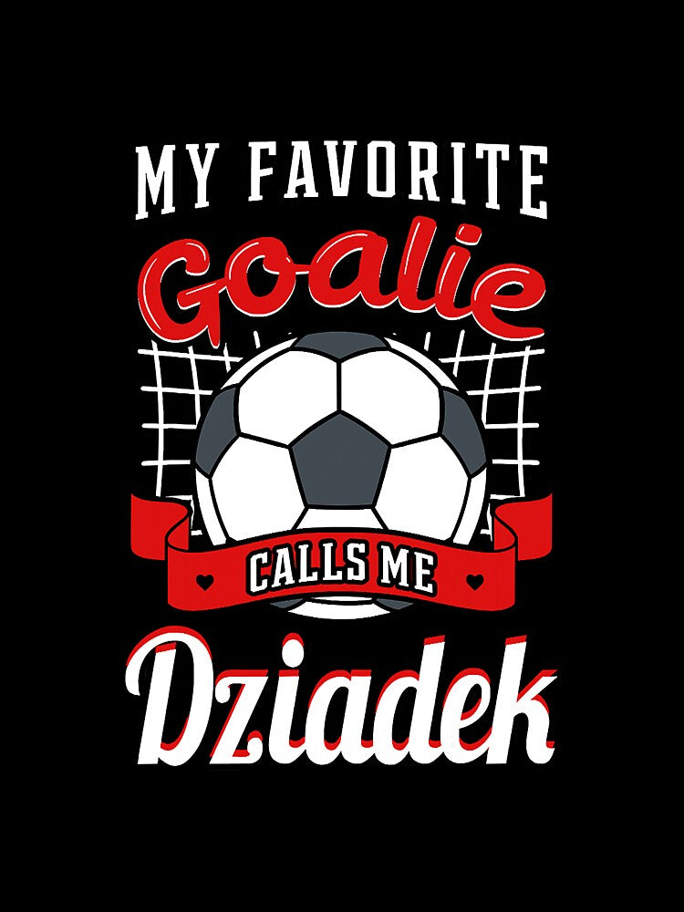 My Favorite Goalie Calls Me Dziadek by YesterDayCheck