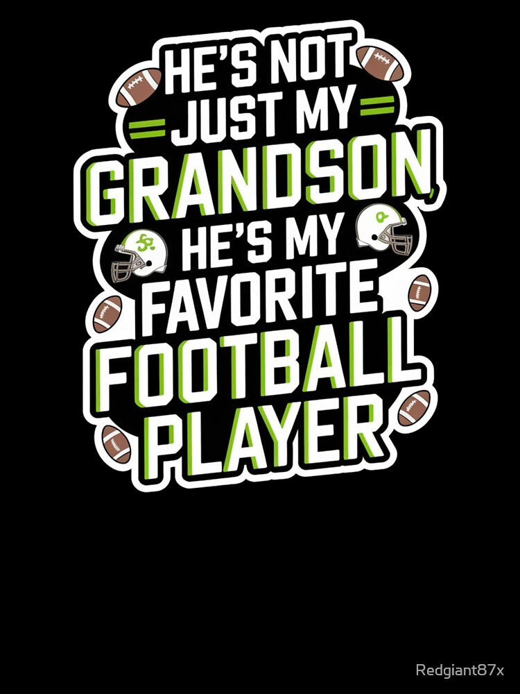 Sports He`s Not Just My Grandson He`s My Favorite Football Player by Redgiant87x