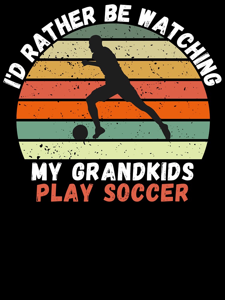 Rather Watch My Grandkids Play Soccer Gift For Grandparents by KrisRubinArt