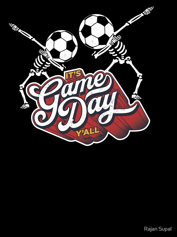 Its Game Day Y'ALL. Soccer Mom. Soccer Dad by Rajan Supal