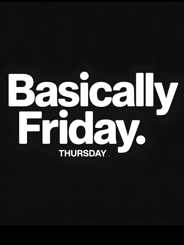 Basically Friday Funny Thursday T-Shirt by Viktorio Art Shop