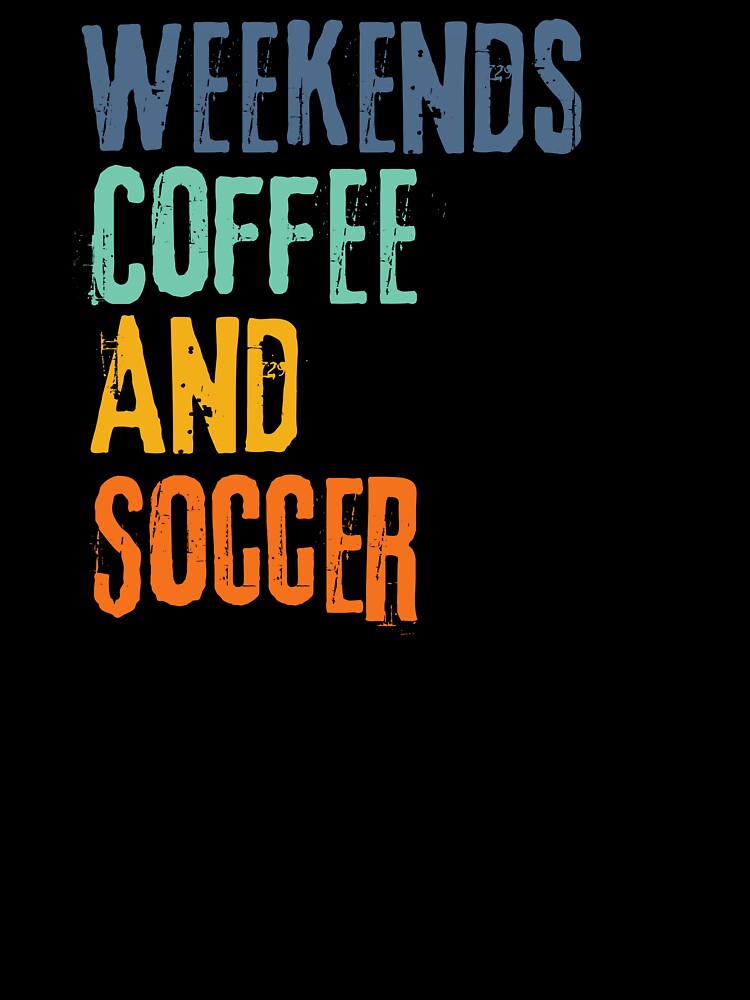Funny Retro Weekends Coffee and Soccer by WeirdlyRare