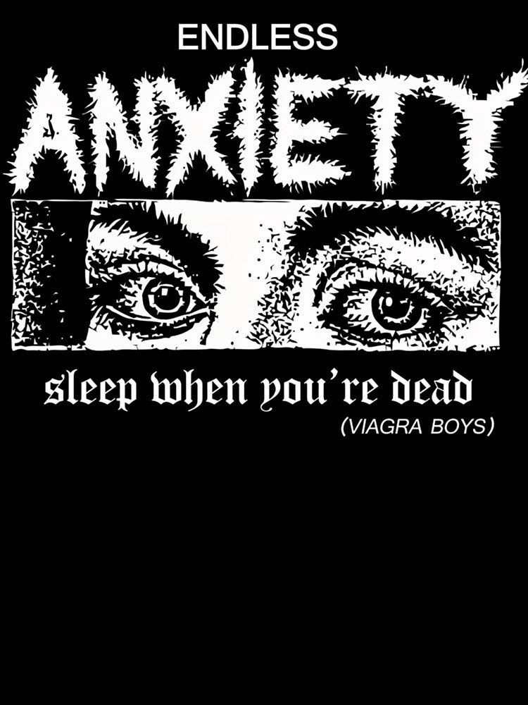 Viagra Boys Merch Endless Anxiety Steep When You're Dead by Sidcodesigns