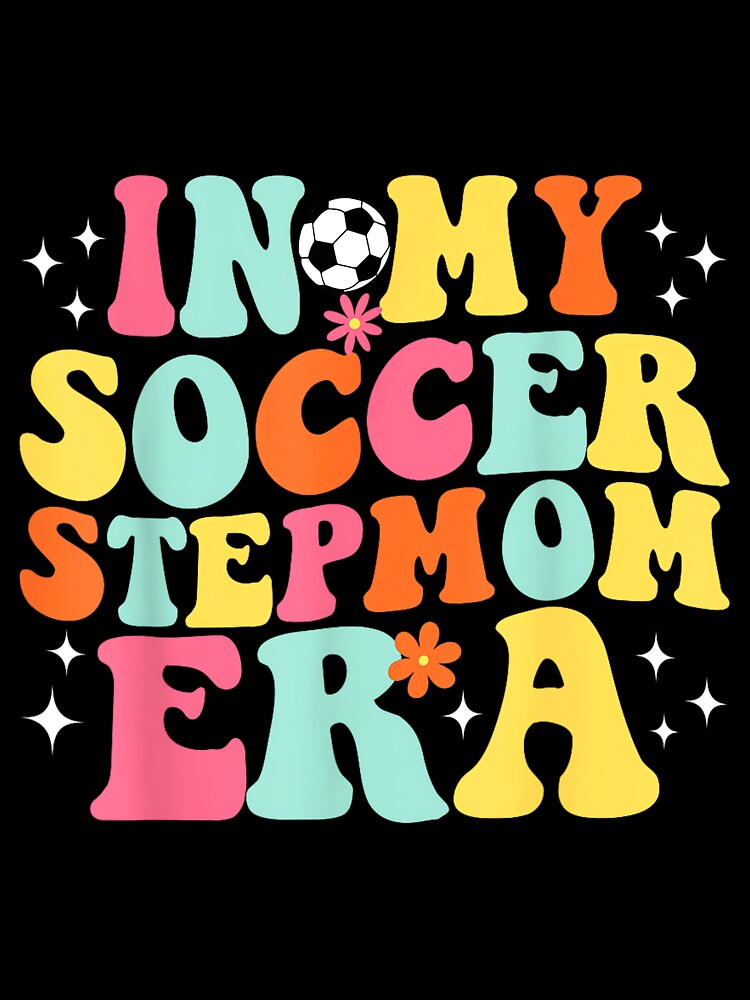 In My Soccer Stepmom Era Retro Game Day Groovy by HazelWCagle