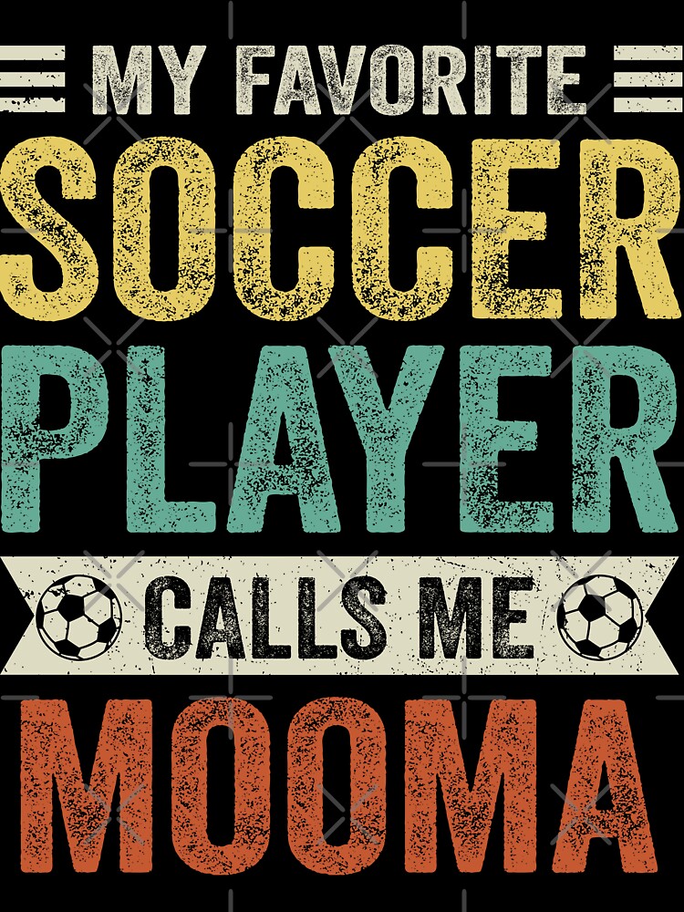 My Favorite Soccer Player Calls Me Mooma by TheWildStyle