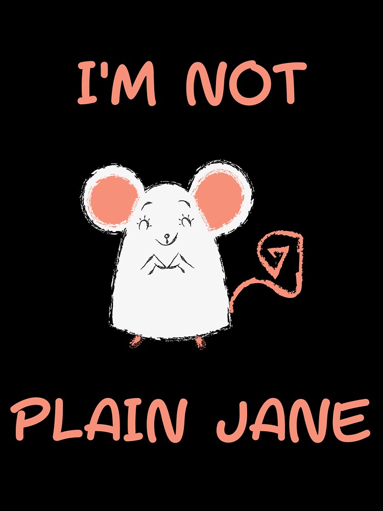 I'm not plain Jane. Funny t-shirts and gifts. by ConradoBullhead
