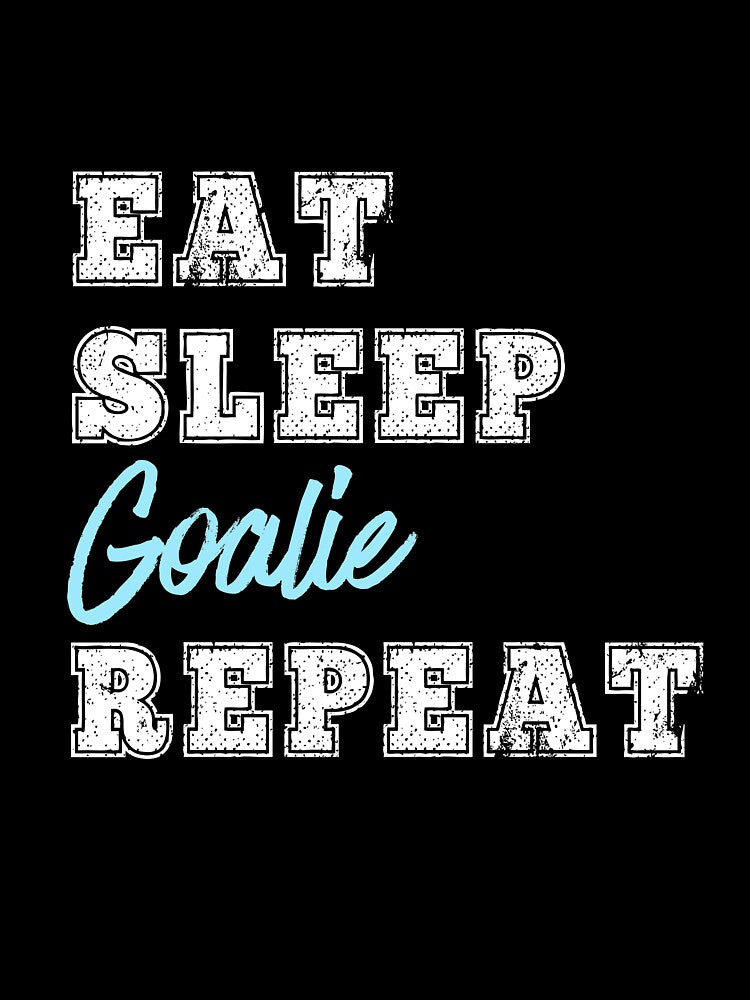 Funny Goalie Eat Sleep Repeat Soccer Hockey Lacrosse Goalkeeper by carlhunt99