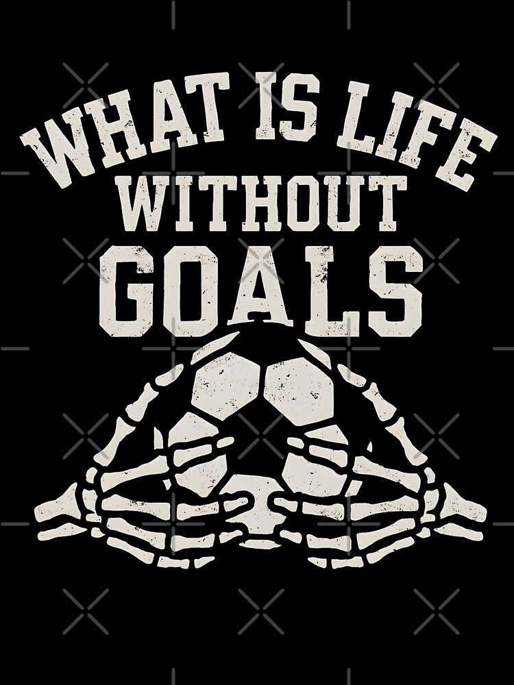 What Is Life Without Goals by CreepyCornerArt