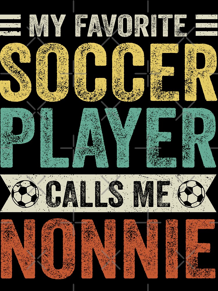 My Favorite Soccer Player Calls Me Nonnie by TheWildStyle