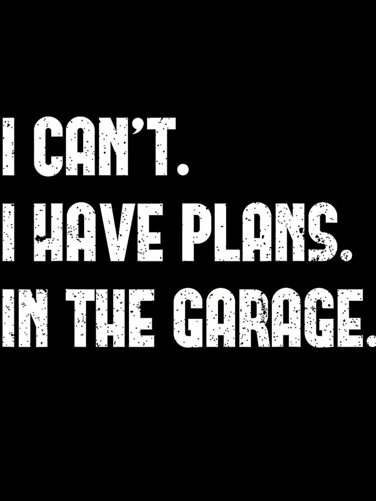 I Cant I Have Plans In The Garage Fathers Day Car Mechanics Short Sleeve by tqmpufbgef0