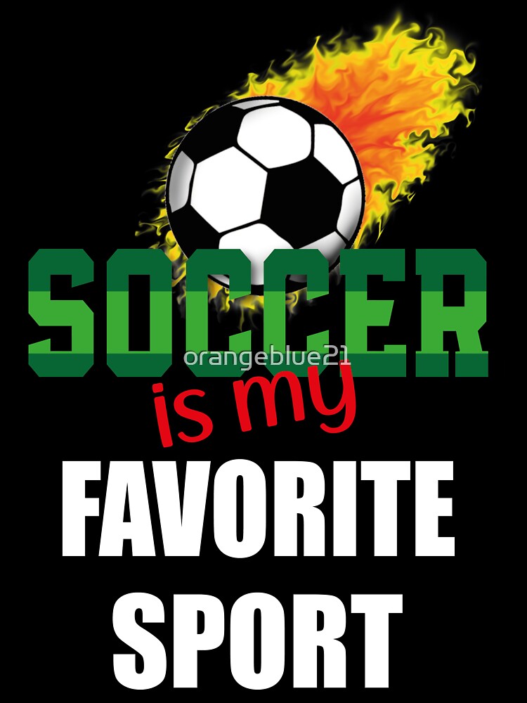 Soccer is my Favorite Sport, Soccer Lover by orangeblue21