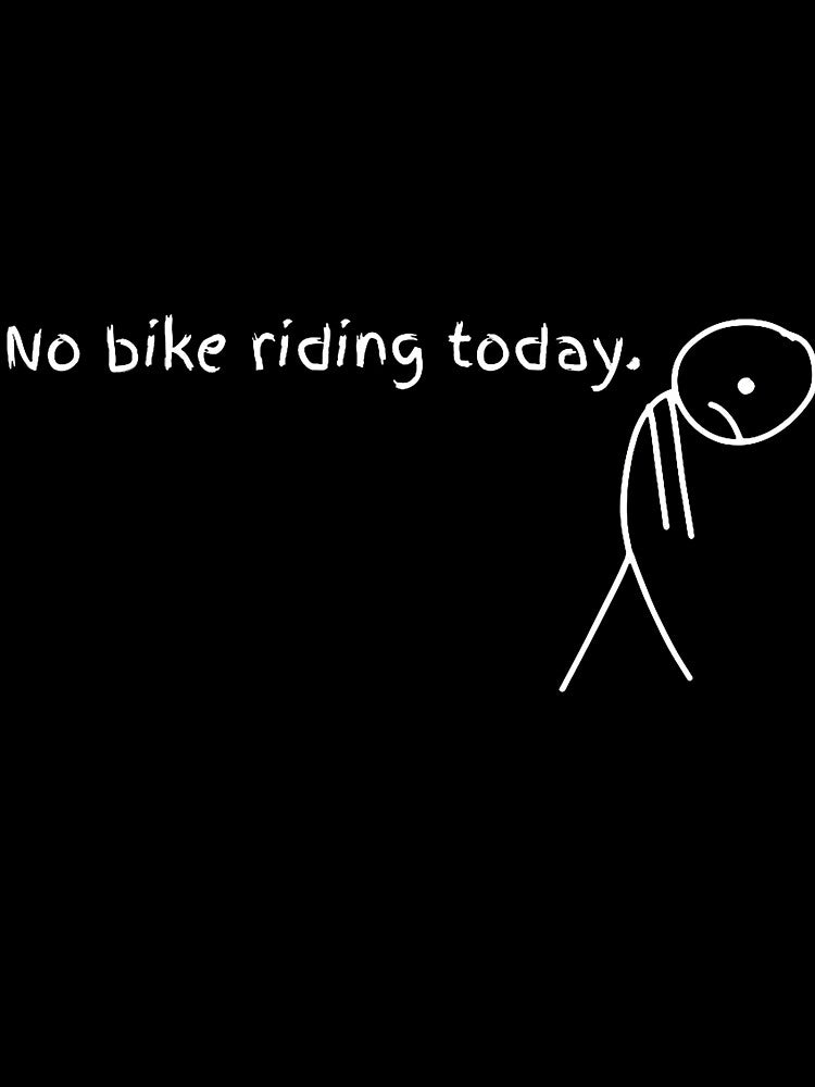 No Bike Riding Today by AlyceLynne