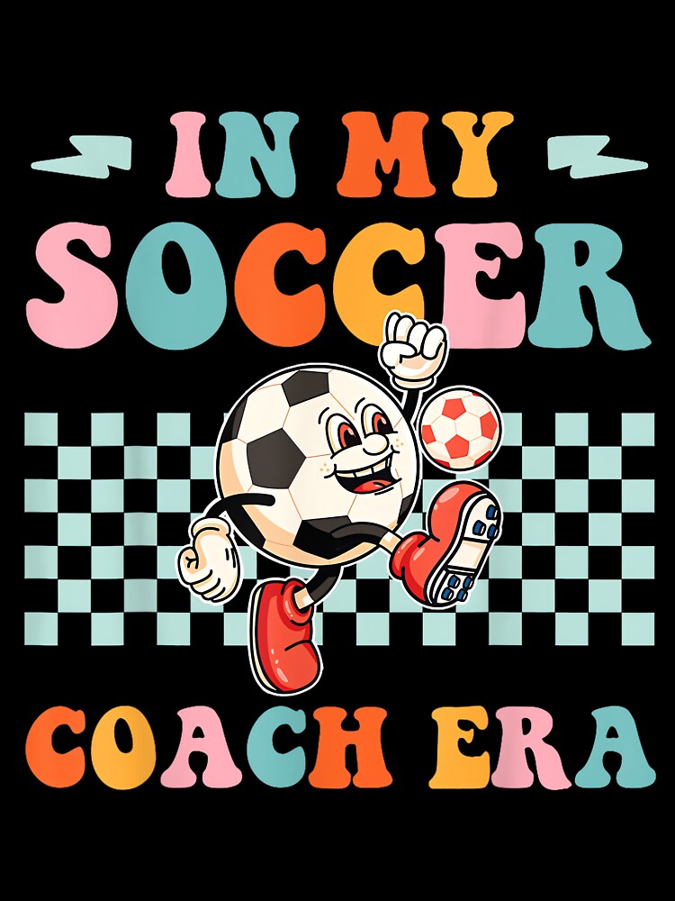 In My Soccer Coach Era Tee Funny Groovy Soccer Coach Design by HazelWCagle