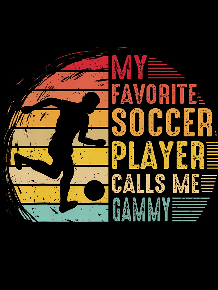 Vintage My Favorite Soccer Player Calls Me Gammy by LucilleAntoi