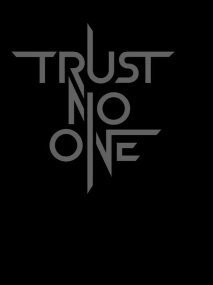 trust no one shirt by HinariDesign