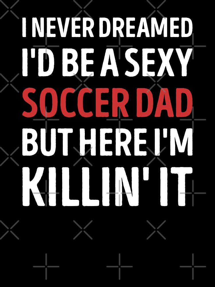 Funny Dad Joke Soccer Dad by RareBunny