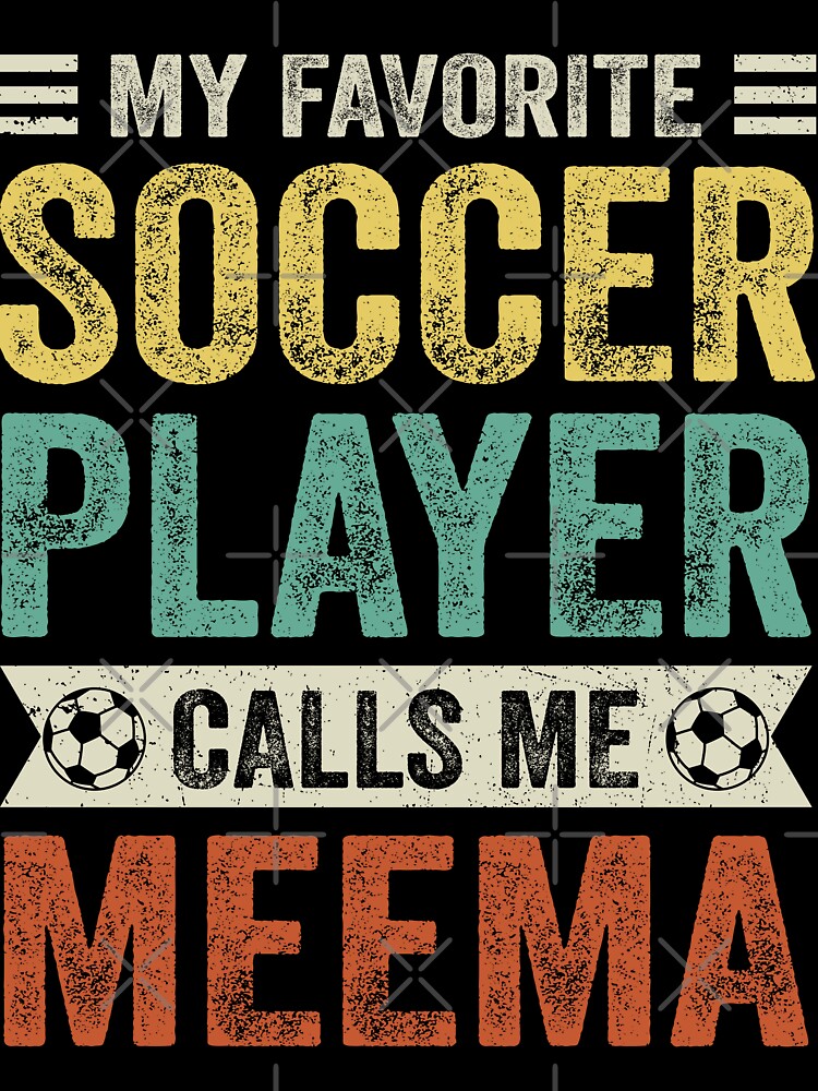 My Favorite Soccer Player Calls Me Meema by TheWildStyle